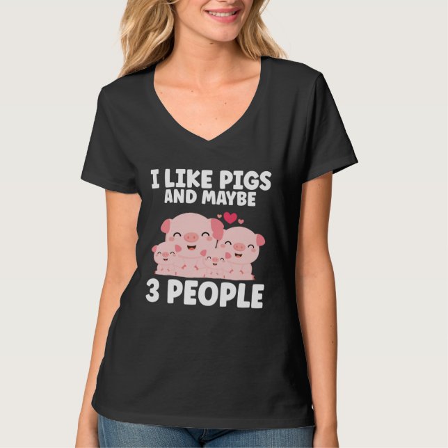 Kids I Like Pigs And Maybe 3 People T-Shirt (Vorderseite)