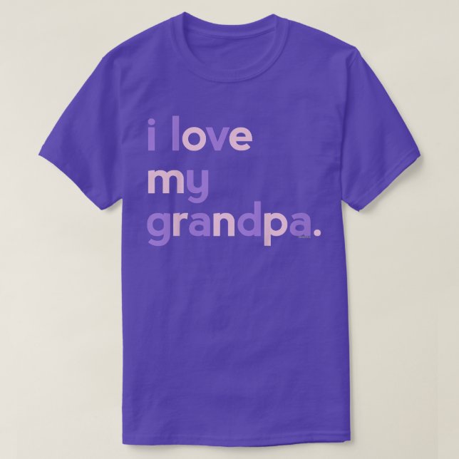 Kids I Love My Grandpa  for Girls  Dad Papa Father T-Shirt (Design vorne)