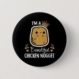Kids ich bin ein schönes Chicken Nugget Nug Leben  Button
