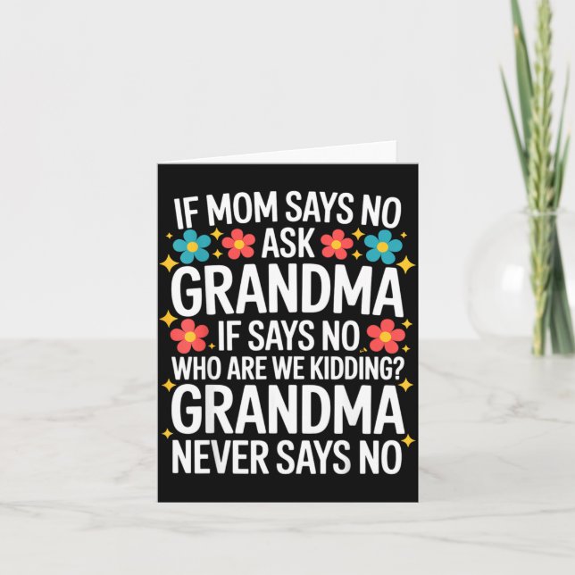 Kids If Mom Says No Ask Grandma Funny Beloved Gran Karte (Vorderseite)