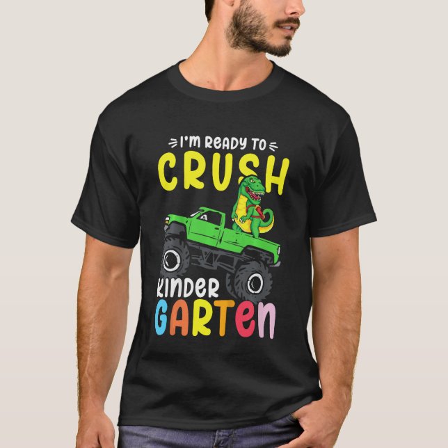 Kids I'm Ready To Crush Kindergarten Dino Monster  T-Shirt (Vorderseite)