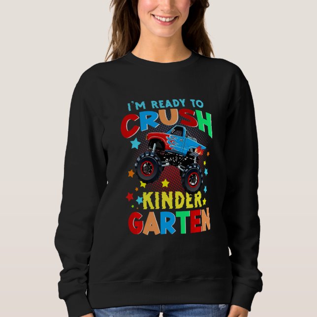 Kids I'm Ready To Crush Kindergarten Monster Truck Sweatshirt (Vorderseite)