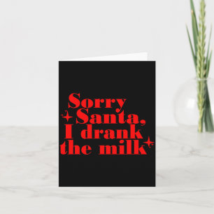 Kids Kids Sorry Santa Ich Habe Die Milch Getrunken Karte