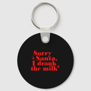 Kids Kids Sorry Santa Ich Trank Die Milch, Mein 1. Schlüsselanhänger