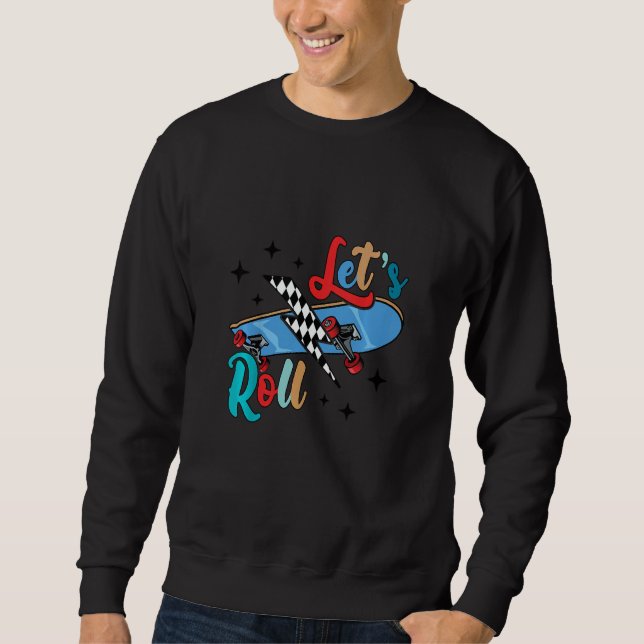 Kids Let's A Roll Skateboarding  Skateboarder Skat Sweatshirt (Vorderseite)