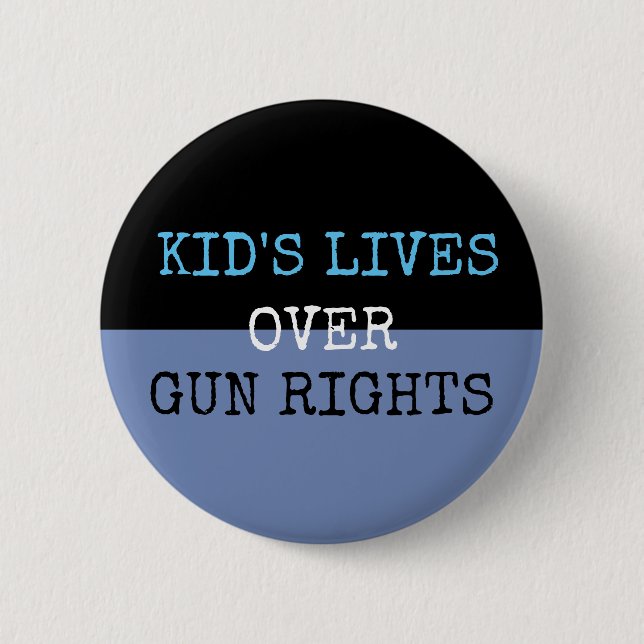 Kid's Lives over Gun Rights Button (Vorderseite)