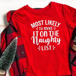 Kids Most Likely To Make Naughty List Christmas T-Shirt