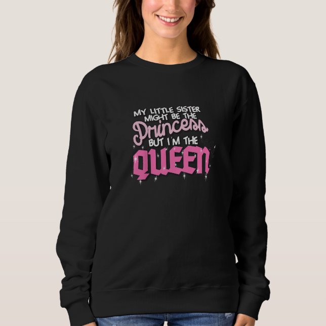 Kids My Little Sister Might Be The Princess But I' Sweatshirt (Vorderseite)
