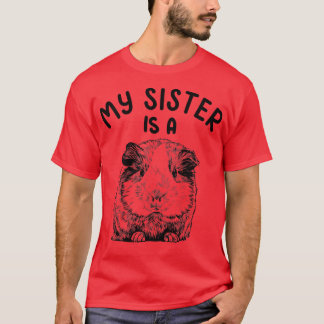 Kids My Sister ist eine Guinea Pig Funny Pet Anima T-Shirt