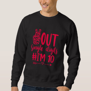 Kids Out Single Digits I'm 10 Double Digits 10th B Sweatshirt
