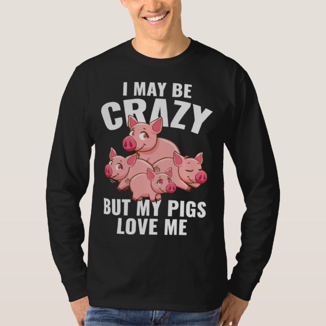 Kids  Piglet I May Be Crazy But My Pigs Love Me T-Shirt (Vorderseite)