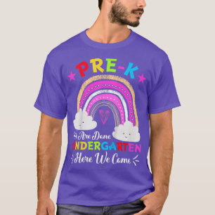Kids Pre-K Wir sind fertig Kindergarten hier komme T-Shirt