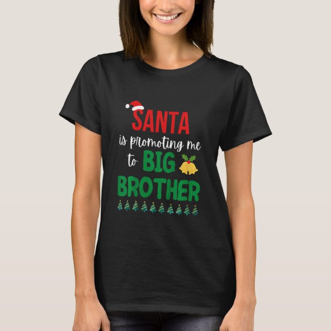Kids Santa Is Promoting Me To Big Brother Christma T-Shirt (Vorderseite)
