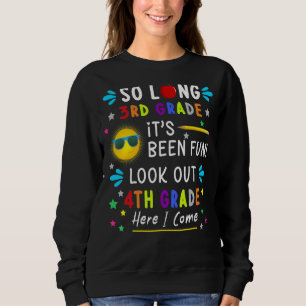 Kids So Long 3rd Grad Here I Come 4th Grad Gradu Sweatshirt