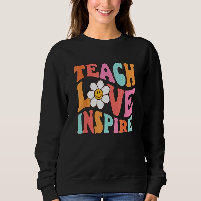Kids Teach Love Inspire Retro  Back To School Teac Sweatshirt (Vorderseite)