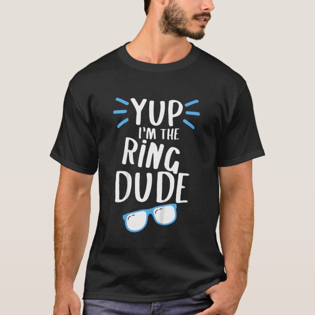Kids Yup I m The Ring Dude Sunglasses Security Wed T-Shirt (Vorderseite)
