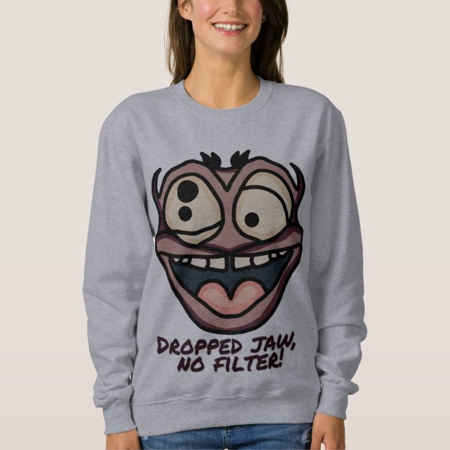 Kiefer fallen gelassen, kein Filter! | Funny Sweatshirt (Vorderseite)