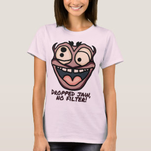 Kiefer fallen gelassen, kein Filter! Funny T-Shirt