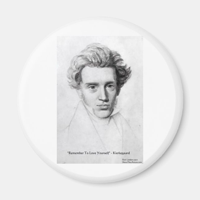 Kierkegaard "Liebe Sie selbst" Liebe Zitat Geschen Magnet (Vorne)