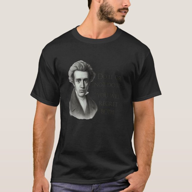 Kierkegaard-Zitat Tu es oder nicht Philosoph-Meme T-Shirt (Vorderseite)