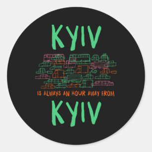 Kiew ist eine Stunde von Kiew-Memes Ukraine-Trend Runder Aufkleber