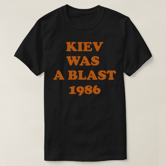 Kiew war eine Explosion von 1986 T-Shirt (Design vorne)