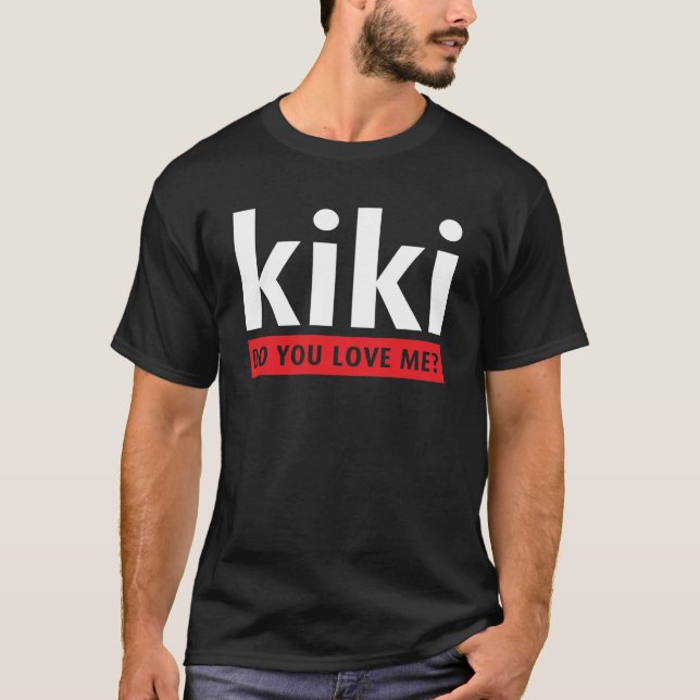 KiKi Liebe du mich? T-Shirt (Vorderseite)
