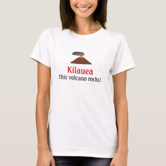 Kilauea, dieser Vulkan schaukelt! T-Shirt