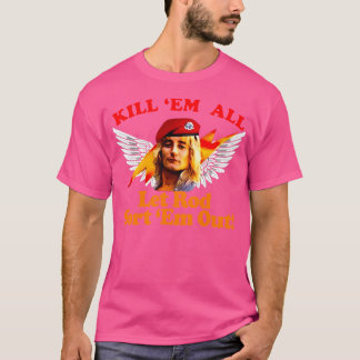 Kill-Em-All-Lass-Rod-Sort-Em-Out T-Shirt