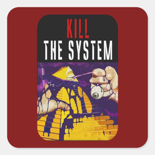 Kill the System Anti-Establishment Pyramid Eye Art Quadratischer Aufkleber (Vorderseite)