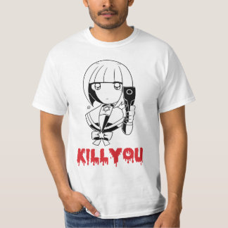 KILL YOU T-Shirt
