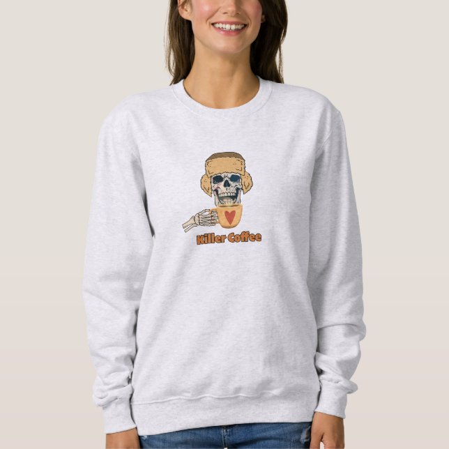 Killer Coffee Fun Kaffee Lover Sweatshirt (Vorderseite)