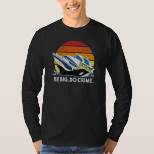 Killerwale angreifen Yachten - Sei groß. Verbreche T-Shirt
