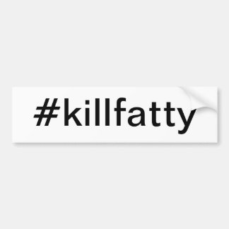 #killfatty Autoaufkleber