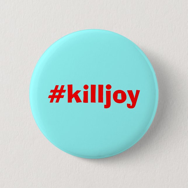 Killjoy-Abzeichen Button (Vorderseite)