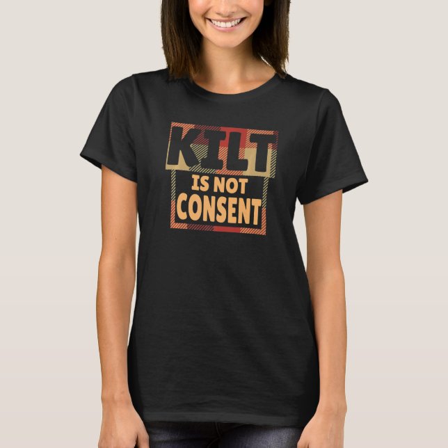 Kilt ist schottischen Bürgern nicht zugestimmt T-Shirt (Vorderseite)