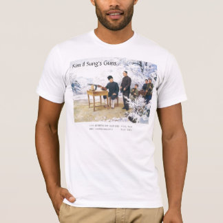 Kim Il Sungs Gewehre…. T-Shirt