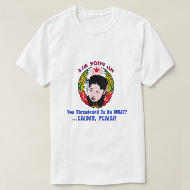 Kim Jong Un - Führer, bitte! T-Shirt (Design vorne)