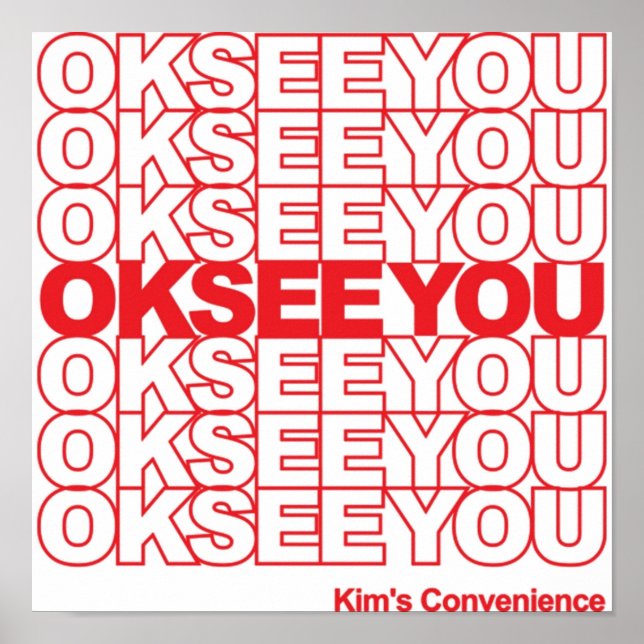 Kims Convenience Ok See You Funny Gifts TShirt Poster (Vorne)