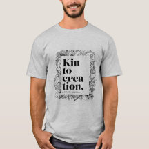 Kin to Creation - T - Shirt der Männer