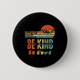 Kind Autismus Bewusstsein Asl Mama Lehrer Kindness Button