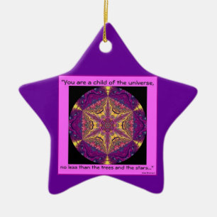 "Kind der Universum-" - Desiderata Ornament.2 Keramik Ornament
