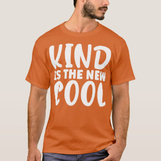 Kind Is The New Cool 1 T-Shirt