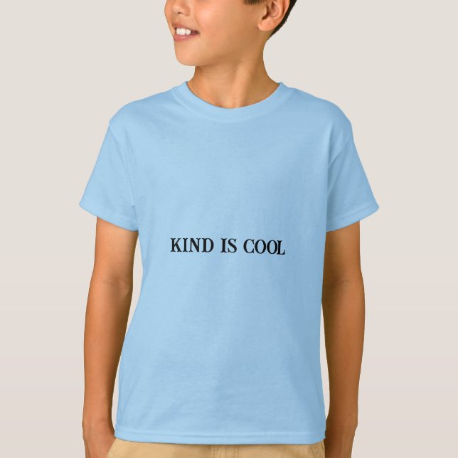 Kind ist Cool - Motivierend T - Shirt (Vorderseite)