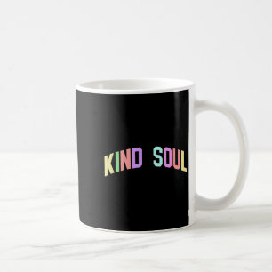 Kind Soul Inspiration Motivierend optimistisch Kaffeetasse
