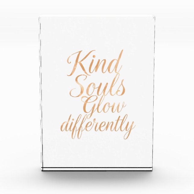 Kind Souls Glow Differently: Rose Gold Motivationa Fotoblock (Vorderseite)