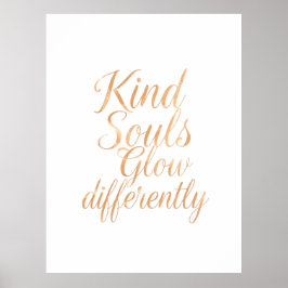 Kind Souls Glow Differently: Rose Gold Motivationa Poster
