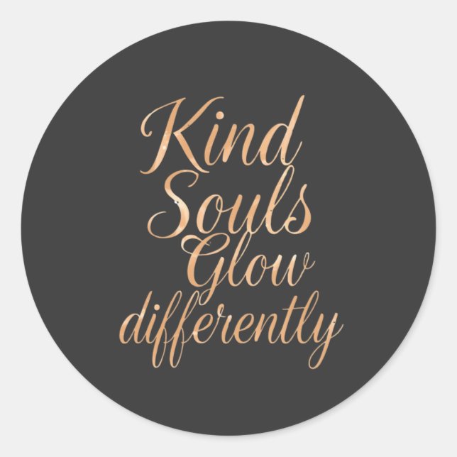 Kind Souls Glow Differently: Rose Gold Motivationa Runder Aufkleber (Vorderseite)