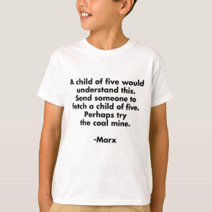 Kind von Fünf... Lustiger Marx-Zitat-T-Shirt Marxi T-Shirt