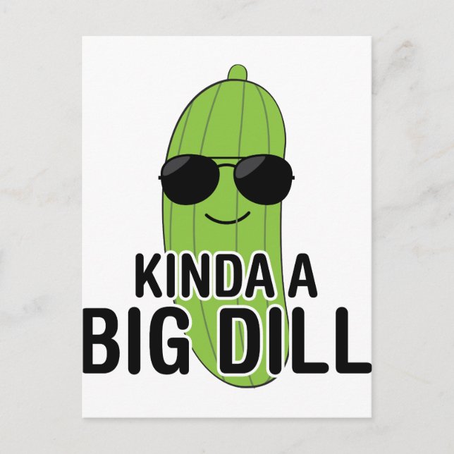 Kinda a Big Dill Postkarte (Vorderseite)